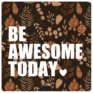 By Romi wenskaart be awesome today